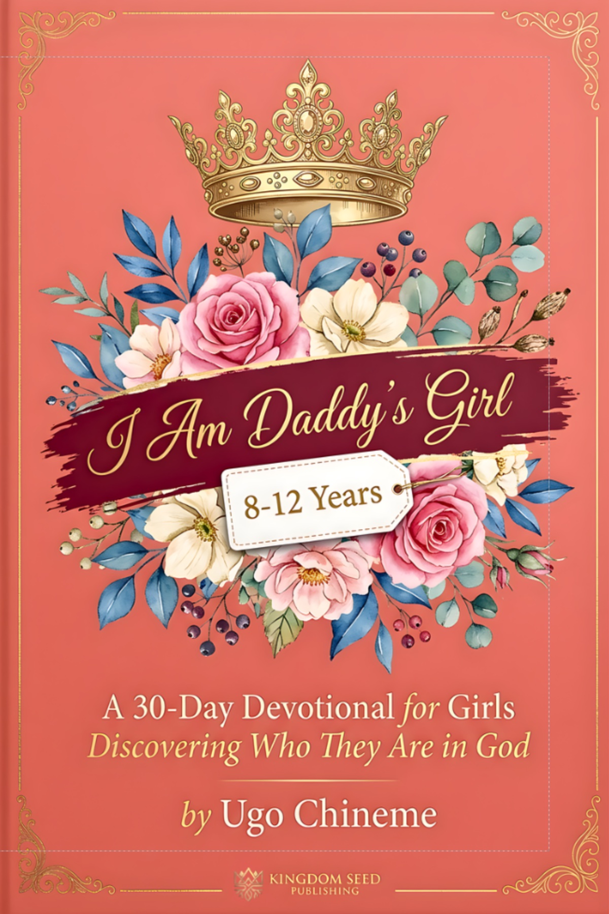 I Am Daddy's Girl — A 30-Day Devotional for Girls by Ugo Chineme