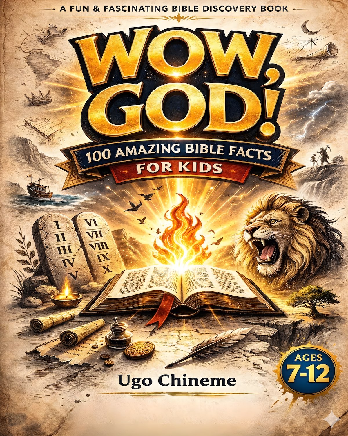 WOW, GOD! 100 Amazing Bible Facts Every Kid Should Know by Ugo Chineme — Christian children's book for ages 7–12